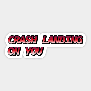 Crash Landing on You Sticker